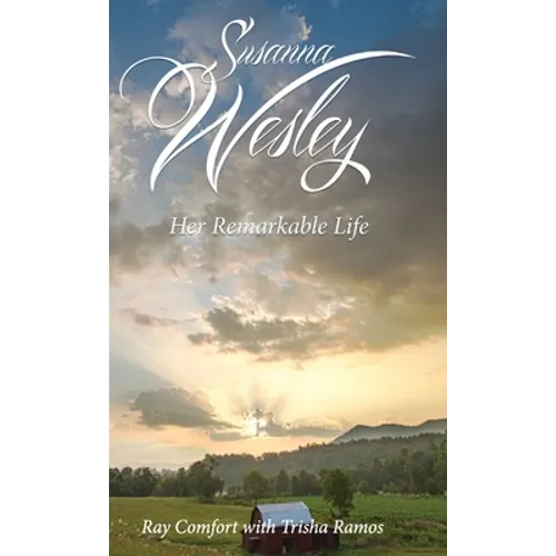 Susanna Wesley: Her Remarkable Life - Hardcover
