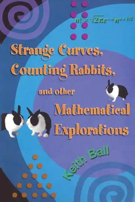 Strange Curves, Counting Rabbits, & Other Mathematical Explorations - Paperback
