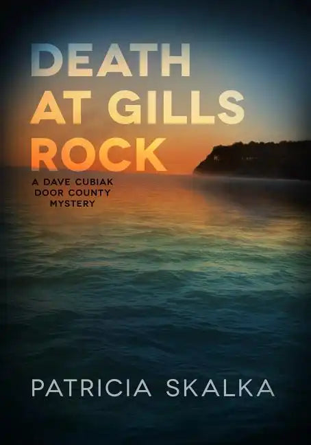 Death at Gills Rock: A Dave Cubiak Door County Mystery - Hardcover