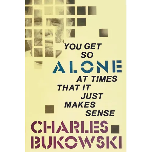 You Get So Alone at Times That It Just Makes Sense - Paperback