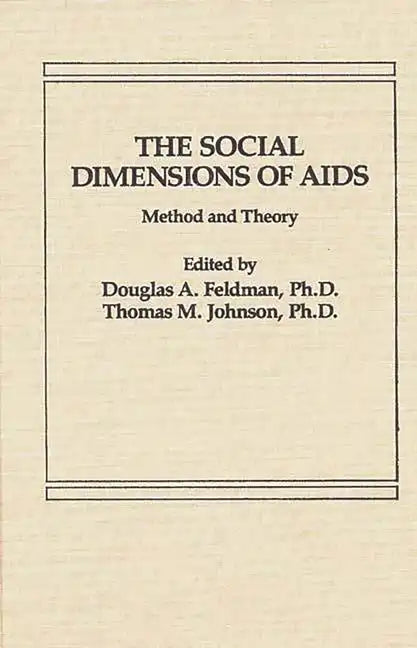 The Social Dimensions of AIDS: Method and Theory - Hardcover