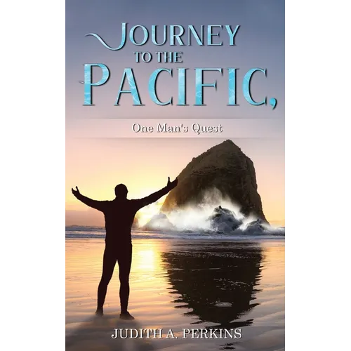 Journey to the Pacific, One Man's Quest - Paperback