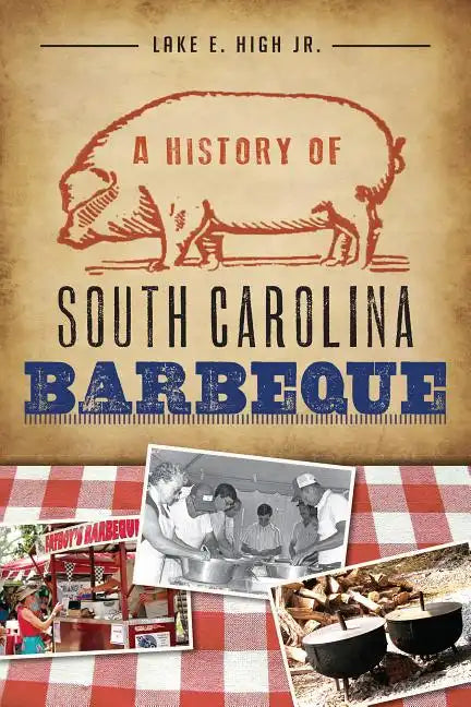 A History of South Carolina Barbeque - Paperback