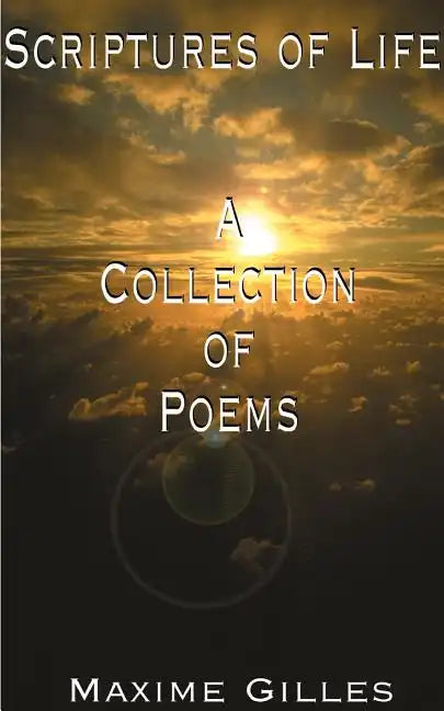 Scriptures of Life: A Collection of Poems - Paperback