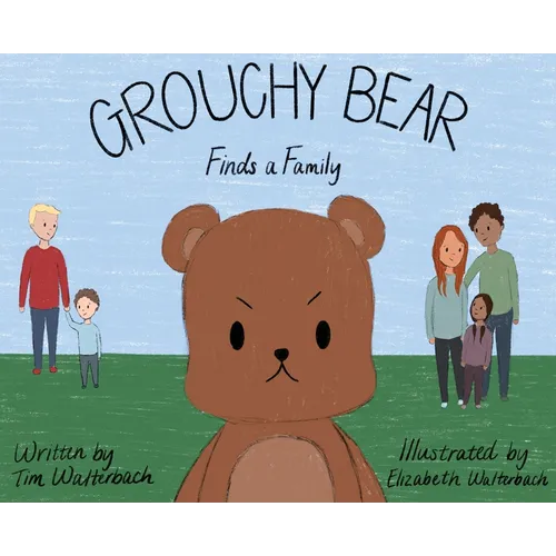 Grouchy Bear Finds a Family - Hardcover