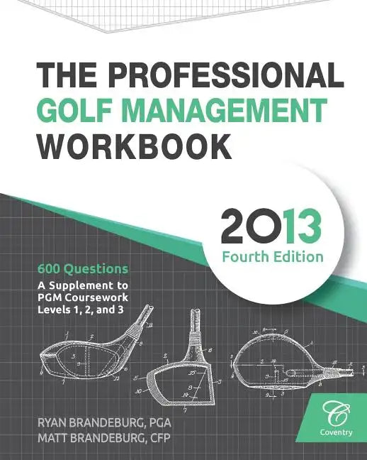 The Professional Golf Management Workbook: A Supplement to PGM Coursework for Levels 1, 2, and 3 (4th Edition) - Paperback