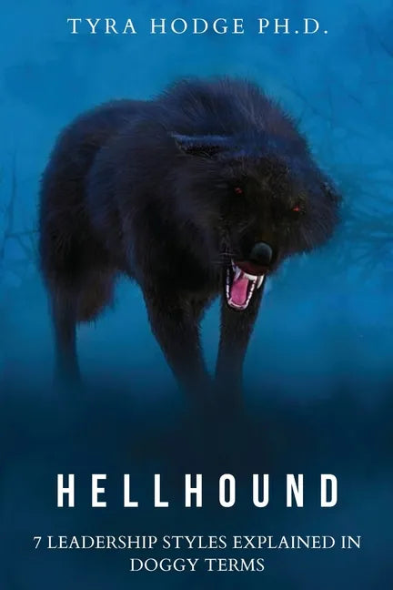 HellHound: 7 Leadership Styles Explained in Doggy Terms - Paperback