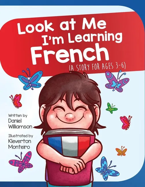 Look At Me I'm Learning French: A Story For Ages 3-6 - Paperback