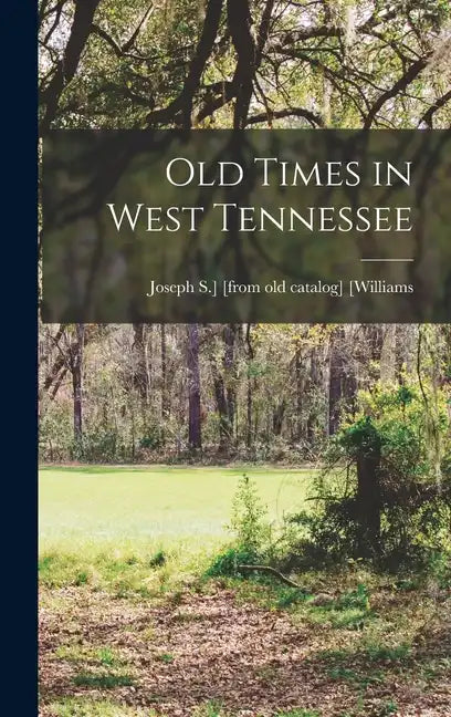 Old Times in West Tennessee - Hardcover
