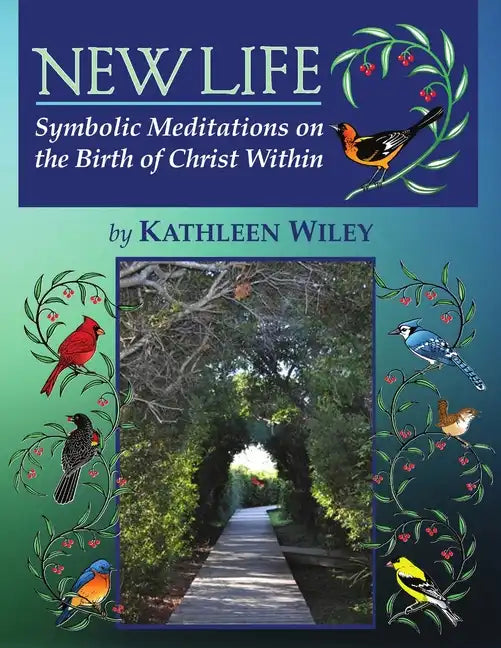 NEW LIFE Symbolic Meditations on the Birth of Christ Within - Paperback