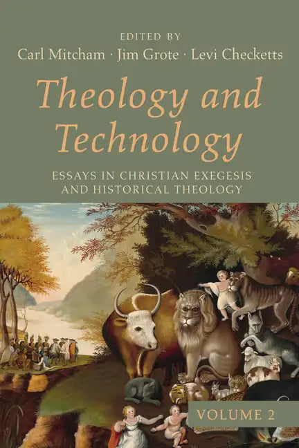 Theology and Technology, Volume 2: Essays in Christian Exegesis and Historical Theology - Paperback