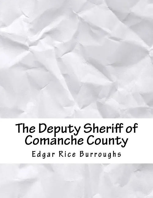 The Deputy Sheriff of Comanche County - Paperback