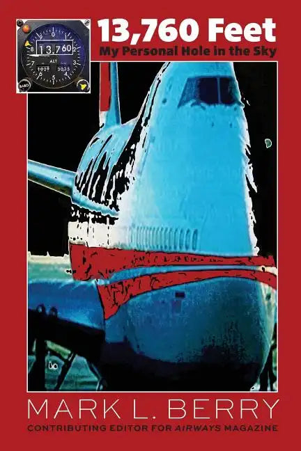 13,760 Feet - My Personal Hole in the Sky - Paperback