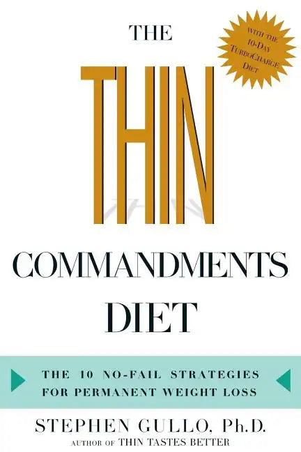 The Thin Commandments Diet: The Ten No-Fail Strategies for Permanent Weight Loss - Paperback