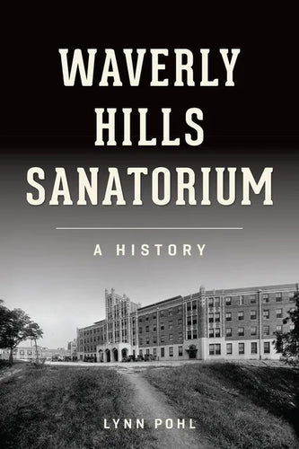 Waverly Hills Sanatorium: A History - Paperback