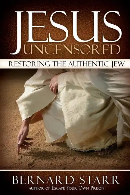 Jesus Uncensored: Restoring the Authentic Jew (Grayscale Edition) - Paperback