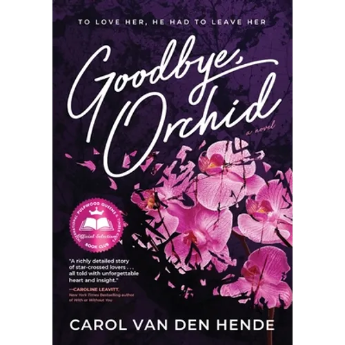 Goodbye, Orchid: To Love Her, He Had To Leave Her - Hardcover