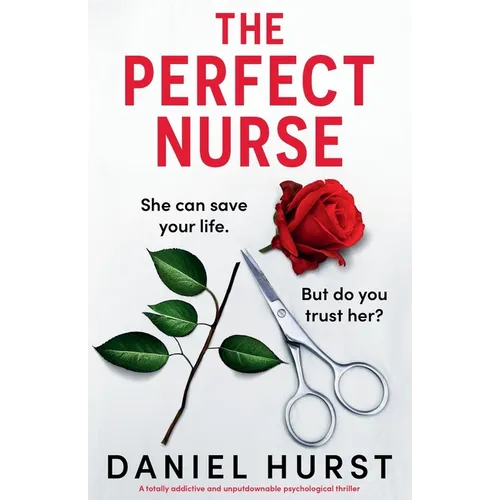 The Perfect Nurse: A totally addictive and unputdownable psychological thriller - Paperback