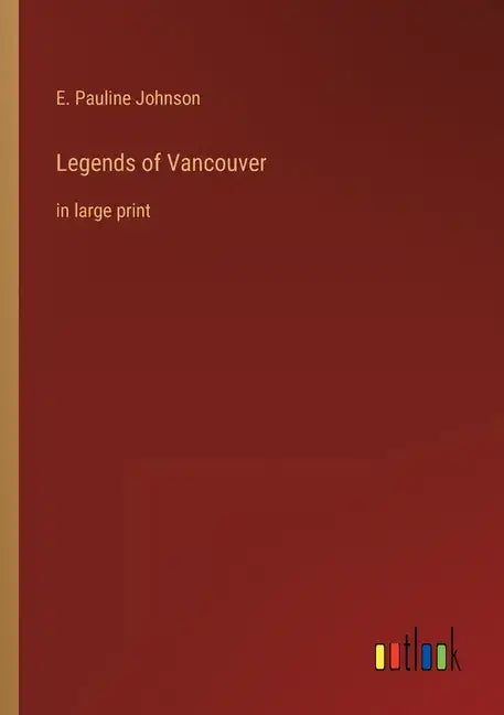 Legends of Vancouver: in large print - Paperback