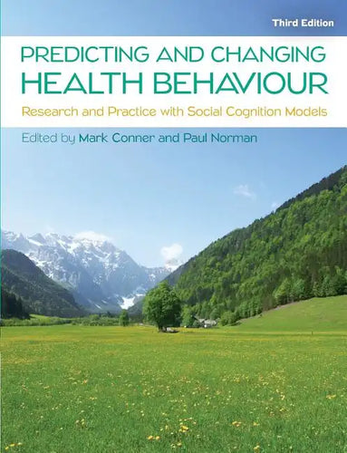Predicting and Changing Health Behaviour: Research and Practice with Social Cognition Models - Paperback