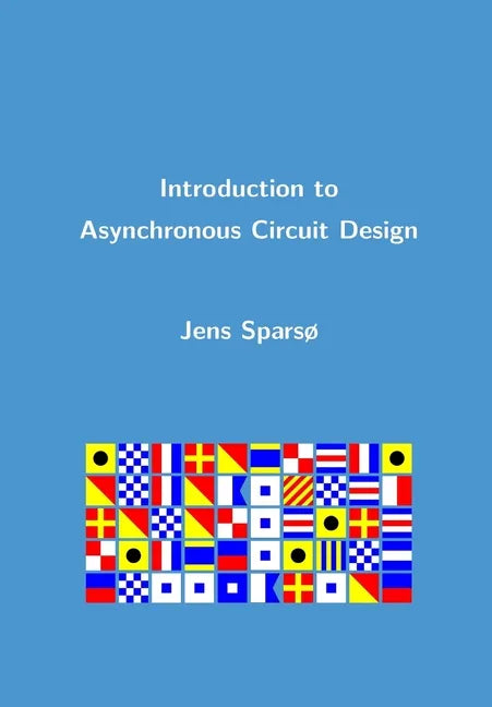 Introduction to Asynchronous Circuit Design - Paperback