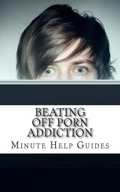 Beating Off Porn Addiction: A No Nonsense Approach to Stopping Addiction Now - Paperback