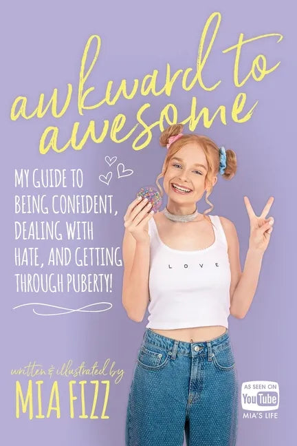 Awkward To Awesome: My guide to being confident, dealing with hate and getting through puberty! - Paperback