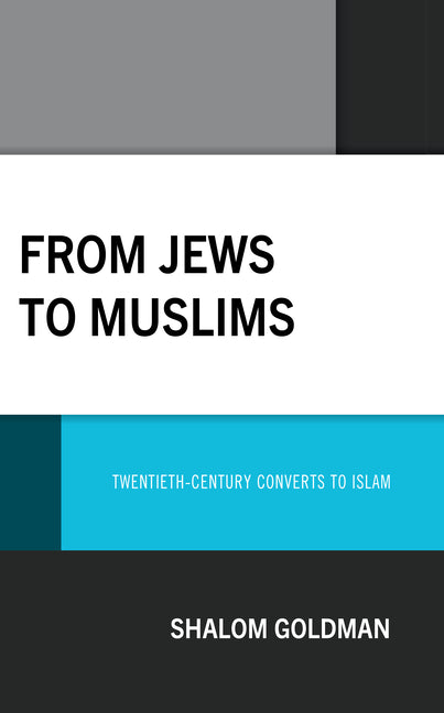 From Jews to Muslims: Twentieth-Century Converts to Islam - Hardcover