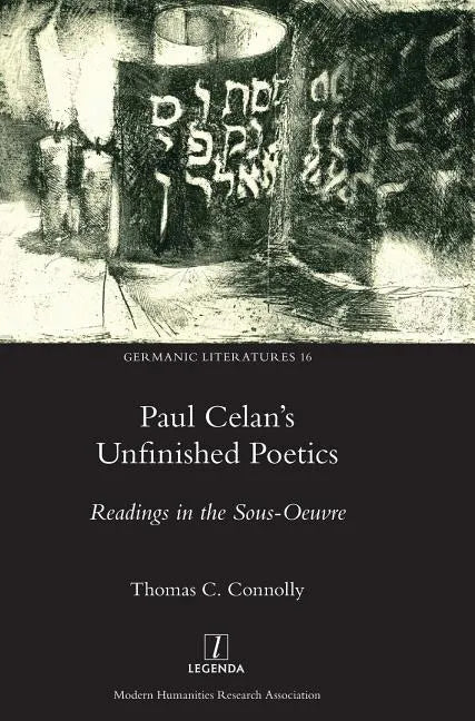 Paul Celan's Unfinished Poetics: Readings in the Sous-Oeuvre - Hardcover
