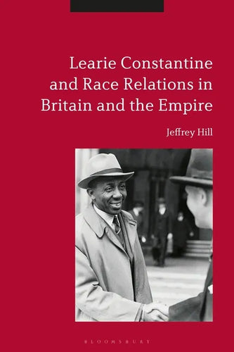 Learie Constantine and Race Relations in Britain and the Empire - Paperback
