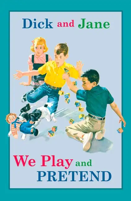 Dick and Jane: We Play and Pretend - Hardcover