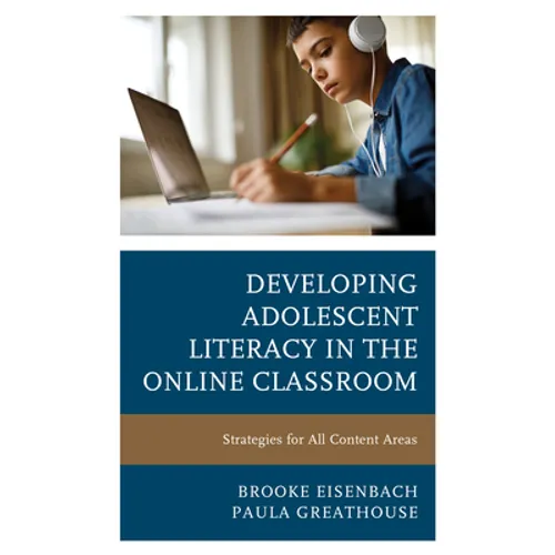 Developing Adolescent Literacy in the Online Classroom: Strategies for All Content Areas - Paperback