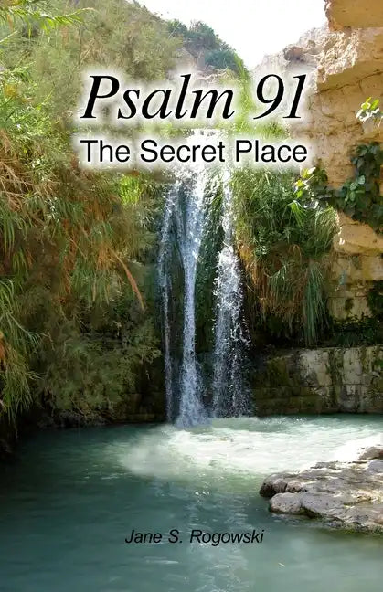 Psalm 91 -- The Secret Place - Paperback