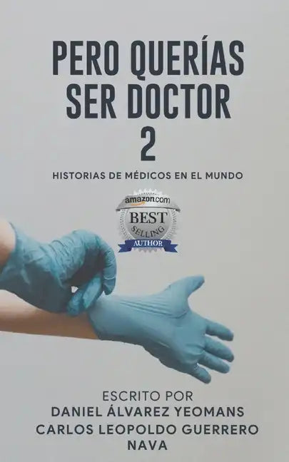 Pero Querias Ser Doctor 2: Historias de Médicos En El Mundo - Paperback