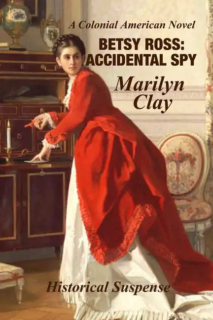 Betsy Ross: Accidental Spy: Expanded Edition - Paperback