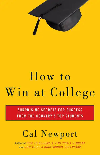 How to Win at College: Simple Rules for Success from Star Students - Paperback