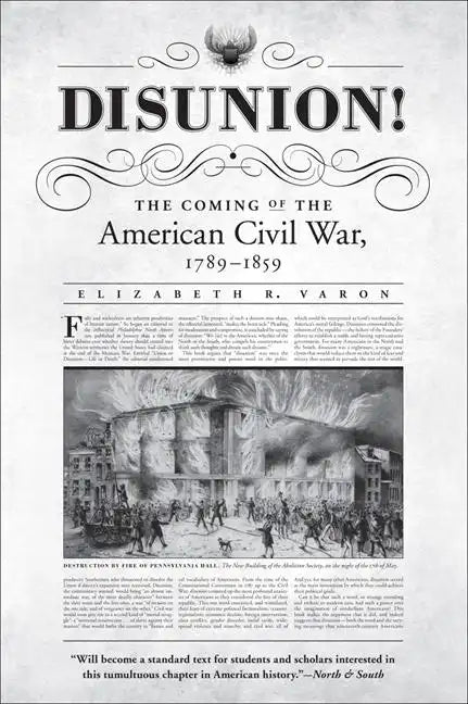 Disunion!: The Coming of the American Civil War, 1789-1859 - Paperback