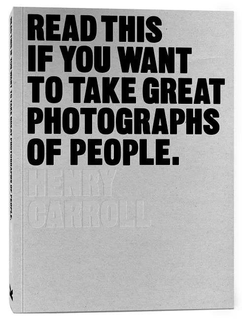 Read This If You Want to Take Great Photographs of People: (Learn Top Photography Tips and How to Take Good Pictures of People) - Paperback