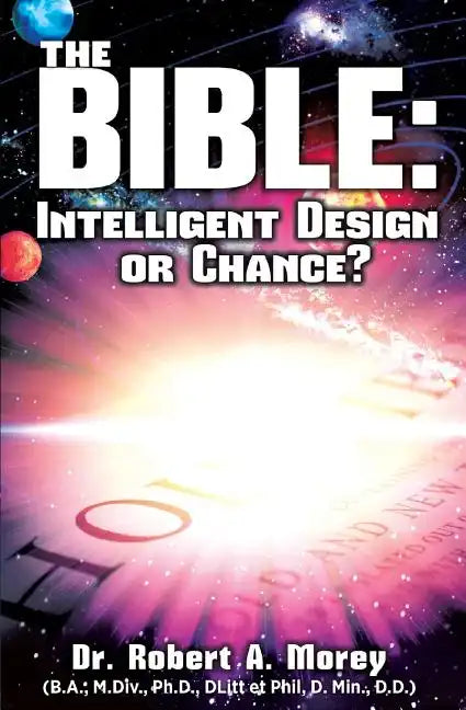 The Bible: Intelligent Design or Chance? - Paperback