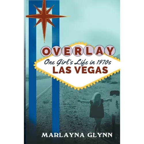 Overlay: One Girl's Life in 1970s Las Vegas - Paperback