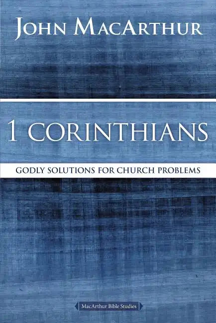 1 Corinthians: Godly Solutions for Church Problems - Paperback