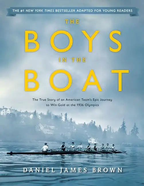 The Boys in the Boat (Young Readers Adaptation): The True Story of an American Team's Epic Journey to Win Gold at the 1936 Olympics - Hardcover