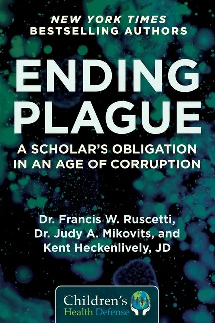 Ending Plague: A Scholar's Obligation in an Age of Corruption - Hardcover