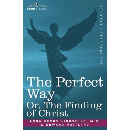 The Perfect Way Or, the Finding of Christ - Paperback