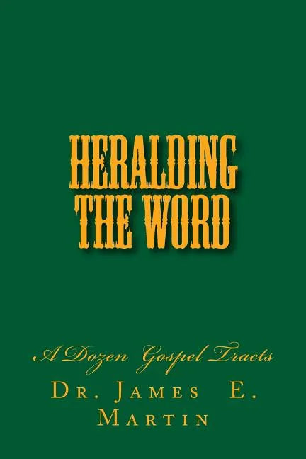 Heralding the Word: A Dozen Gospel Tracts - Paperback