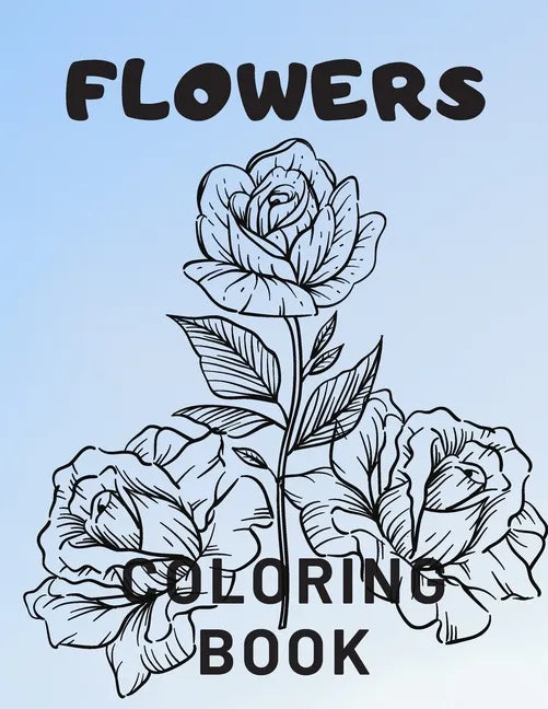 Flowers Coloring Book: For Adults Kids Seniors Stress Relaxation Beautiful - Paperback