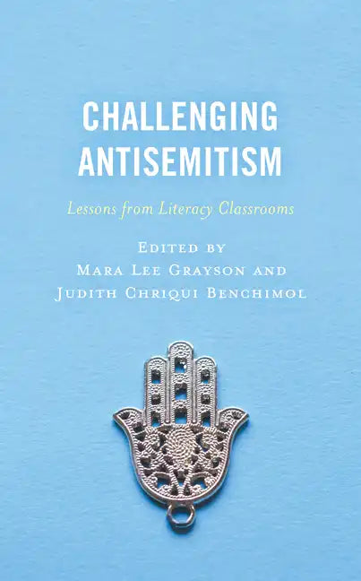 Challenging Antisemitism: Lessons from Literacy Classrooms - Paperback
