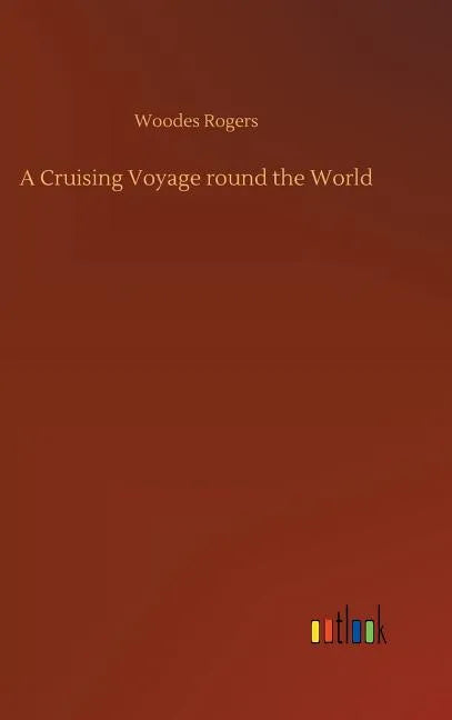 A Cruising Voyage round the World - Hardcover