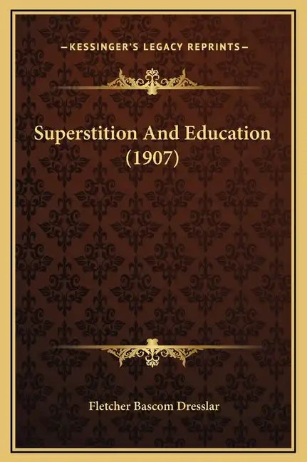 Superstition and Education (1907) - Hardcover