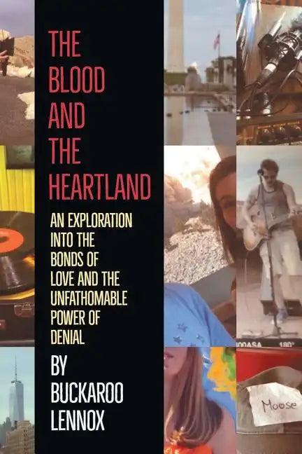 The Blood and the Heartland: An Exploration into the Bonds of Love and the Unfathomable Power of Denial - Paperback